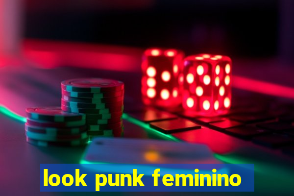 look punk feminino